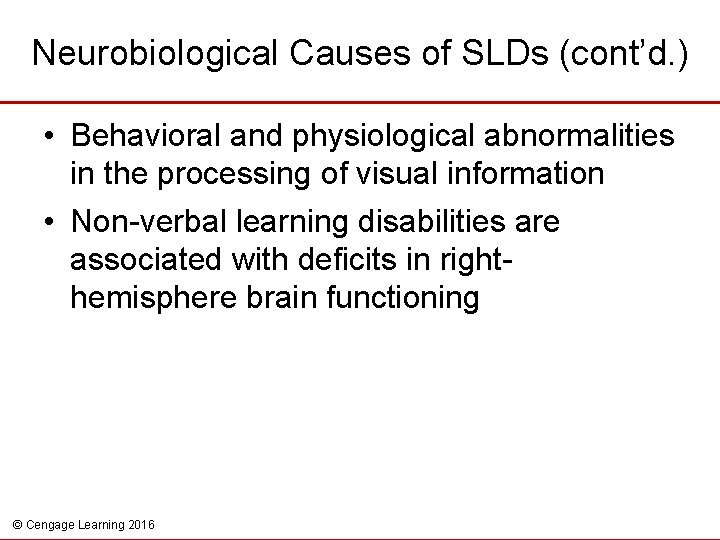 Neurobiological Causes of SLDs (cont’d. ) • Behavioral and physiological abnormalities in the processing