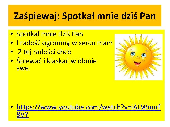 Zaśpiewaj: Spotkał mnie dziś Pan • • Spotkał mnie dziś Pan I radość ogromną