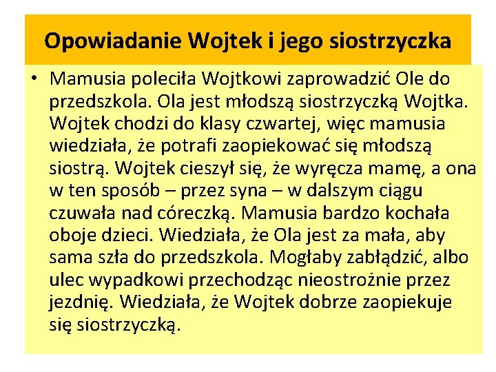 Opowiadanie Wojtek i jego siostrzyczka • Mamusia poleciła Wojtkowi zaprowadzić Ole do przedszkola. Ola