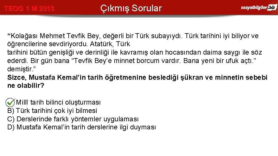 TEOG 1 M 2013 Çıkmış Sorular “Kolağası Mehmet Tevfik Bey, değerli bir Türk subayıydı.
