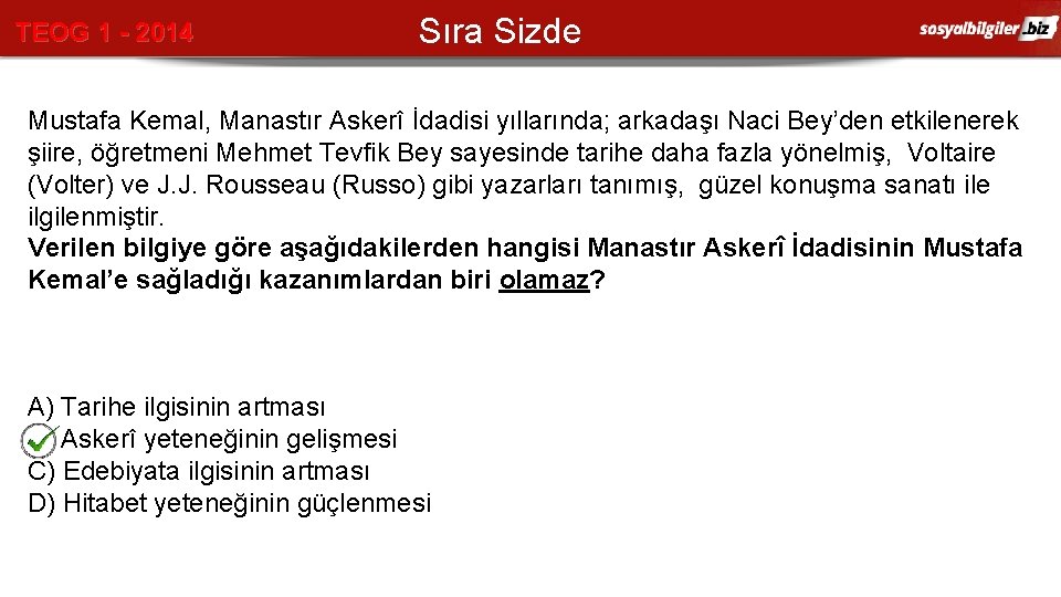 TEOG 1 - 2014 Sıra Sizde Mustafa Kemal, Manastır Askerî İdadisi yıllarında; arkadaşı Naci TEOG 1 - 2014 Sıra Sizde Mustafa Kemal, Manastır Askerî İdadisi yıllarında; arkadaşı Naci