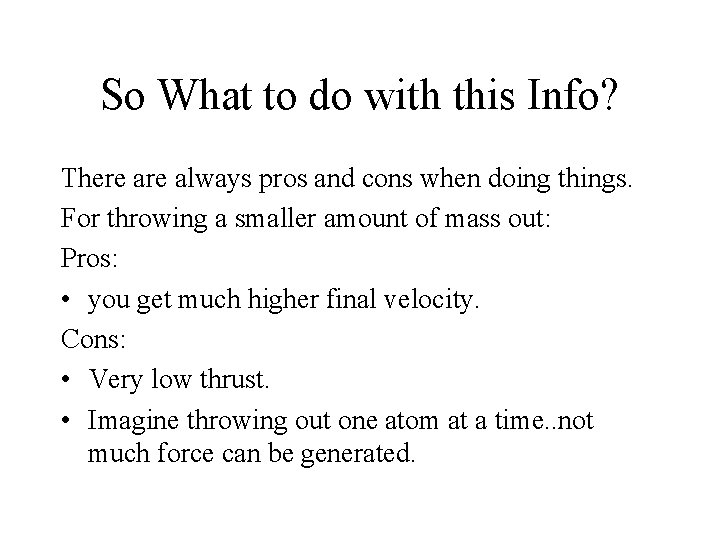 So What to do with this Info? There always pros and cons when doing