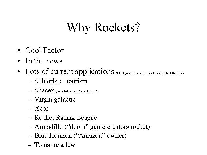 Why Rockets? • Cool Factor • In the news • Lots of current applications