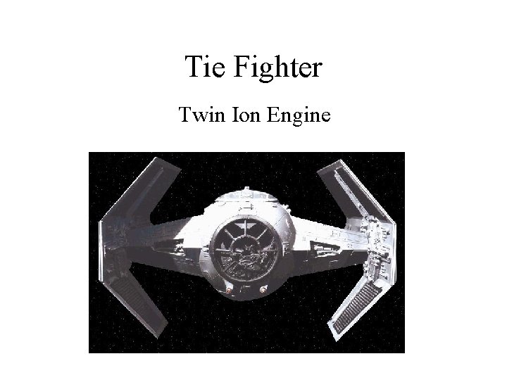 Tie Fighter Twin Ion Engine 