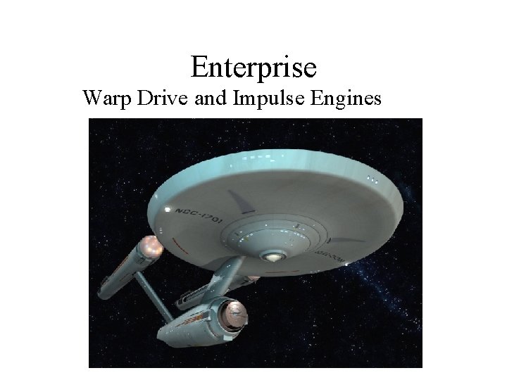 Enterprise Warp Drive and Impulse Engines 