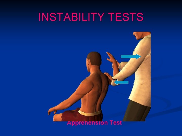 INSTABILITY TESTS Apprehension Test 