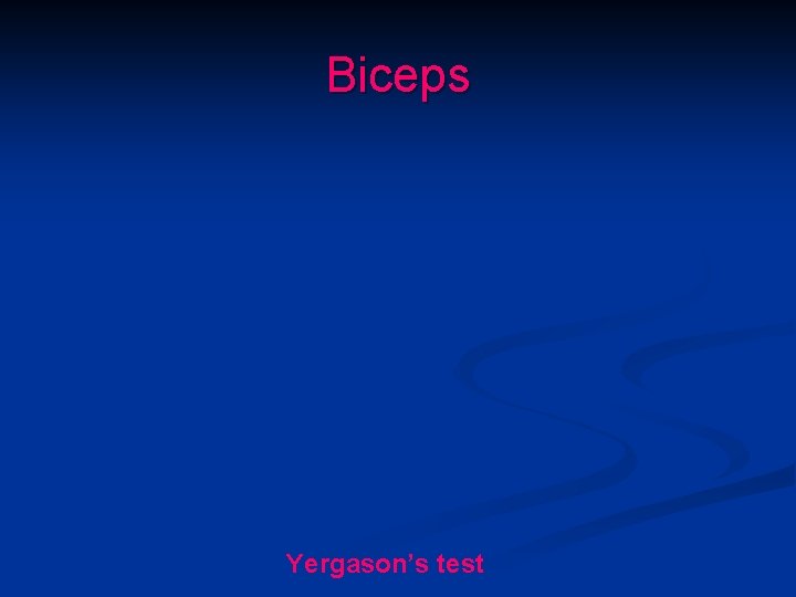 Biceps Yergason’s test 