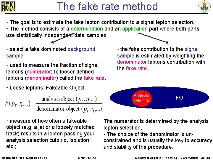 The fake rate method • The goal is to estimate the fake lepton contribution
