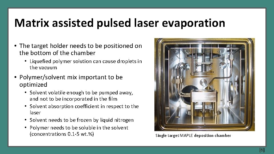Matrix assisted pulsed laser evaporation • The target holder needs to be positioned on