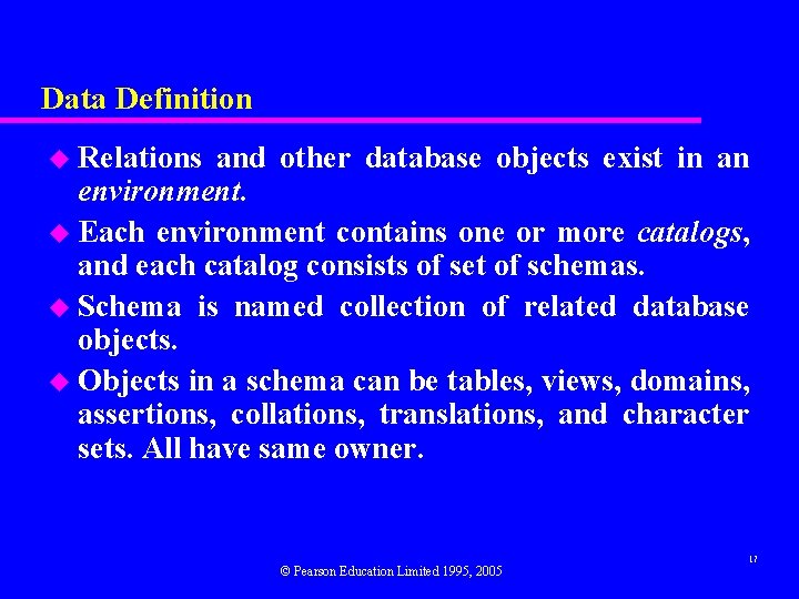 Data Definition u Relations and other database objects exist in an environment. u Each