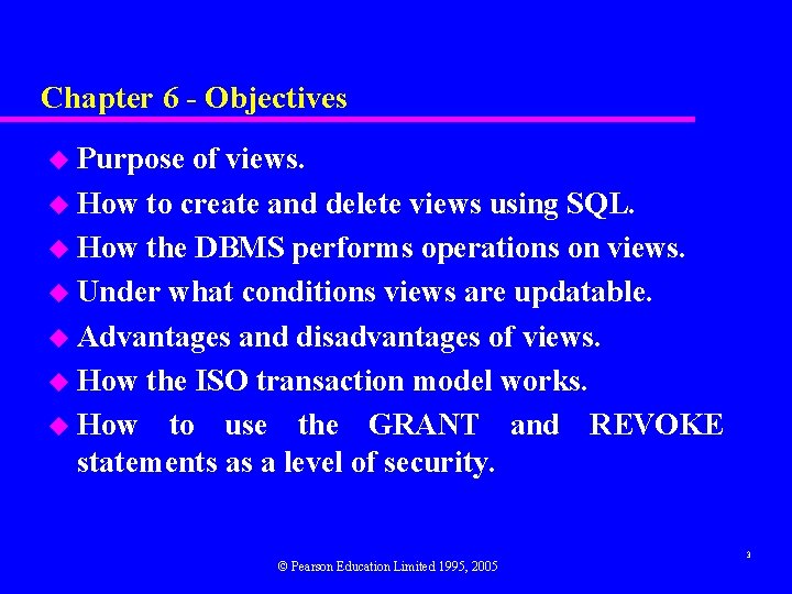 Chapter 6 - Objectives u Purpose of views. u How to create and delete