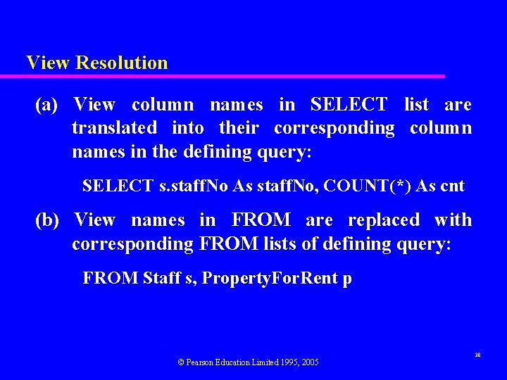 View Resolution (a) View column names in SELECT list are translated into their corresponding