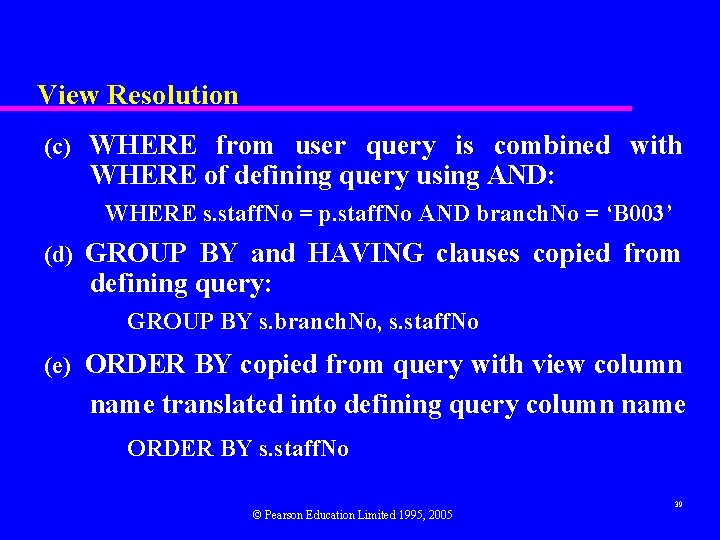 View Resolution (c) WHERE from user query is combined with WHERE of defining query