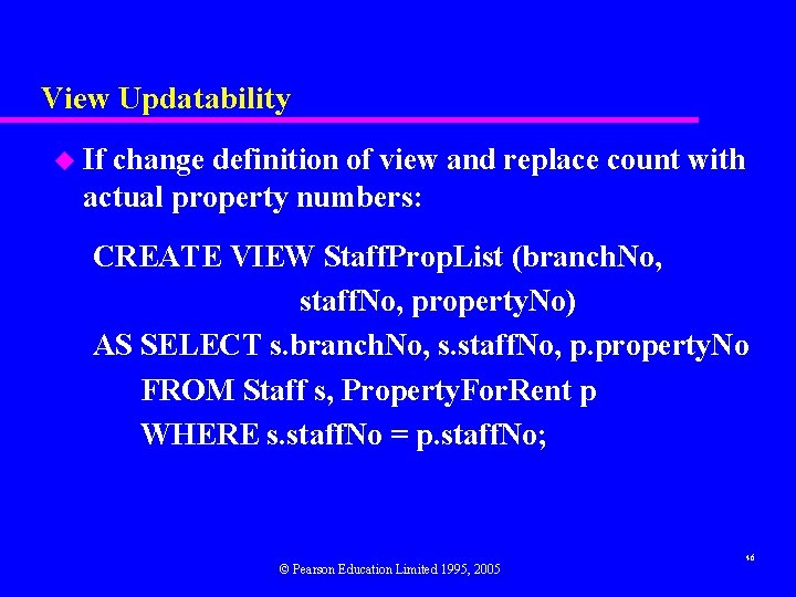 View Updatability u If change definition of view and replace count with actual property