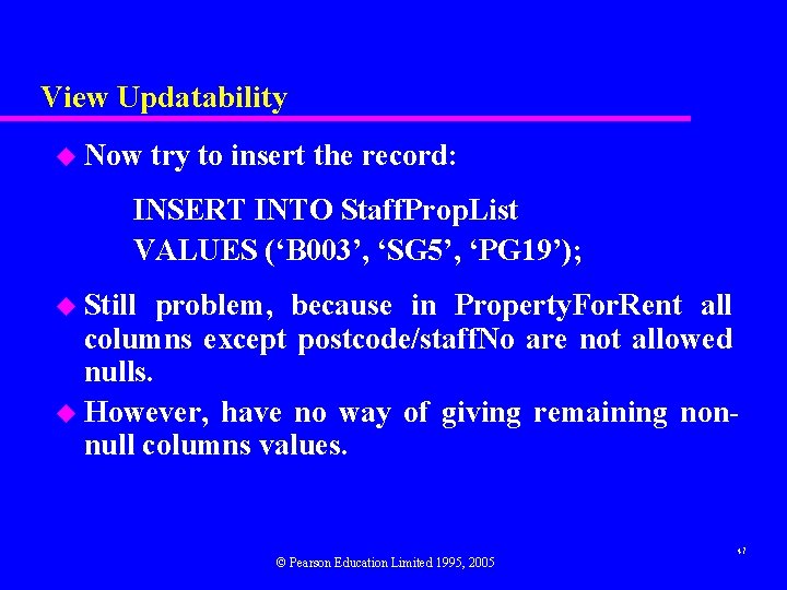 View Updatability u Now try to insert the record: INSERT INTO Staff. Prop. List