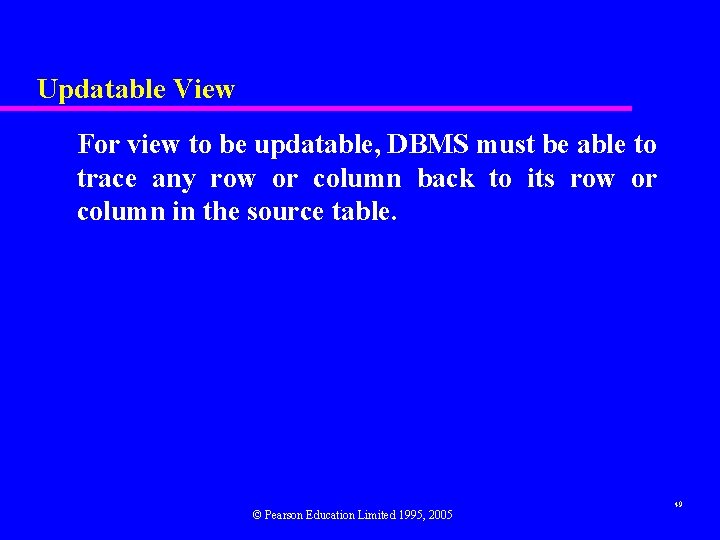 Updatable View For view to be updatable, DBMS must be able to trace any