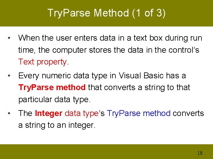 Try. Parse Method (1 of 3) • When the user enters data in a