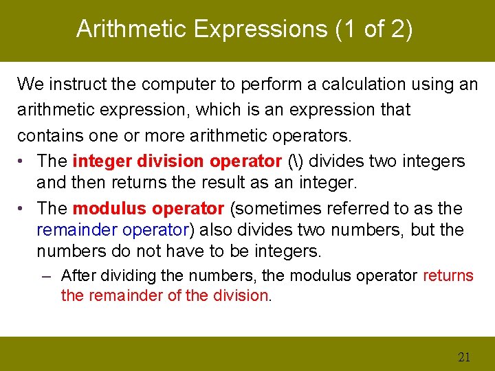 Arithmetic Expressions (1 of 2) We instruct the computer to perform a calculation using