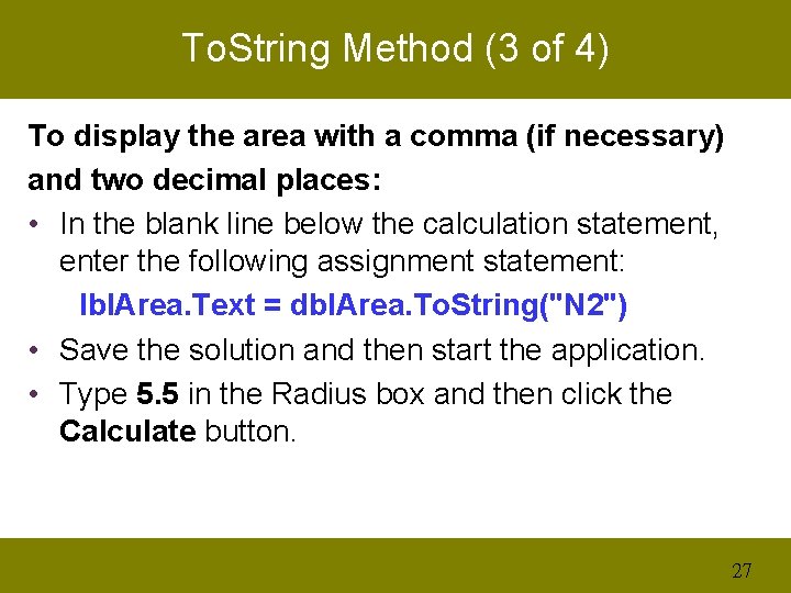 To. String Method (3 of 4) To display the area with a comma (if