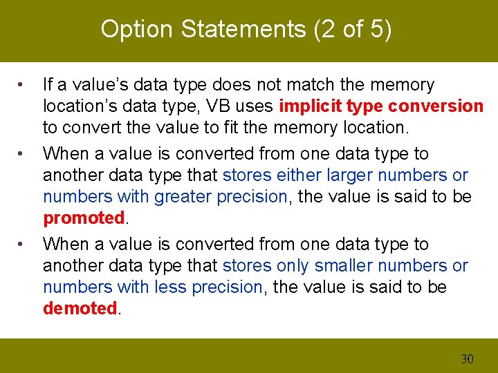 Option Statements (2 of 5) • • • If a value’s data type does