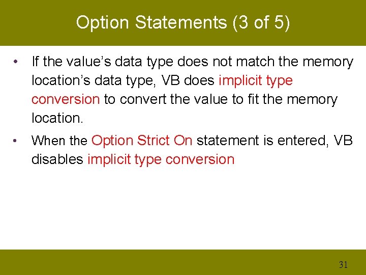 Option Statements (3 of 5) • If the value’s data type does not match