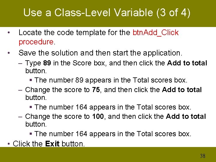 Use a Class-Level Variable (3 of 4) • • Locate the code template for