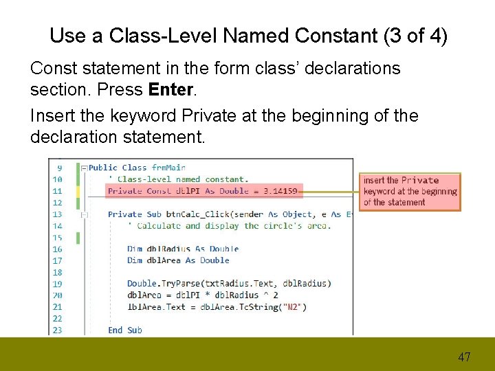 Use a Class-Level Named Constant (3 of 4) Const statement in the form class’