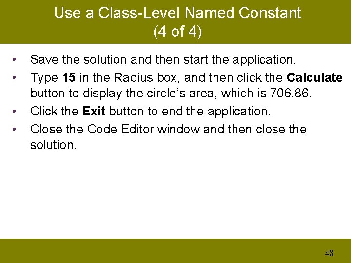 Use a Class-Level Named Constant (4 of 4) • • Save the solution and