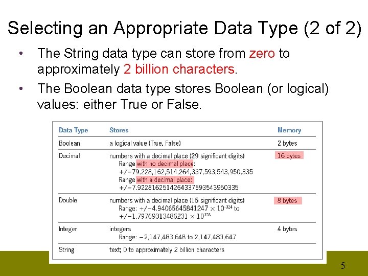 Selecting an Appropriate Data Type (2 of 2) • • The String data type