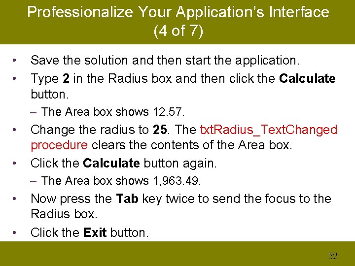 Professionalize Your Application’s Interface (4 of 7) • • Save the solution and then