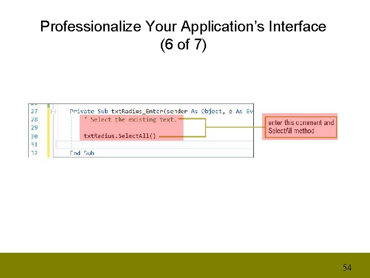 Professionalize Your Application’s Interface (6 of 7) 54 