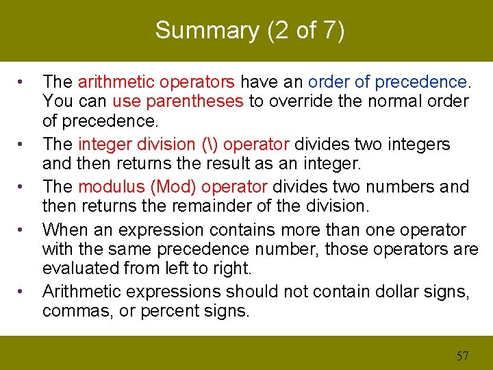 Summary (2 of 7) • • • The arithmetic operators have an order of
