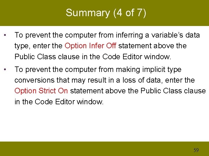Summary (4 of 7) • To prevent the computer from inferring a variable’s data