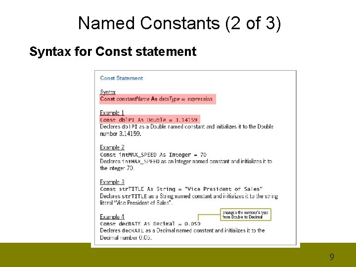 Named Constants (2 of 3) Syntax for Const statement 9 