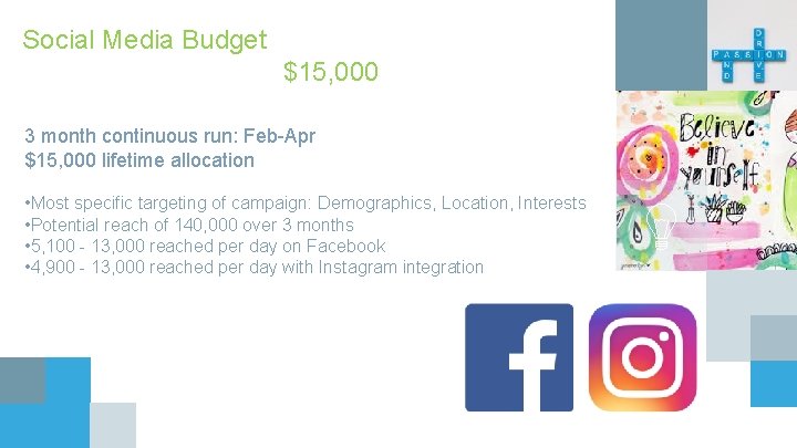 Social Media Budget $15, 000 3 month continuous run: Feb-Apr $15, 000 lifetime allocation