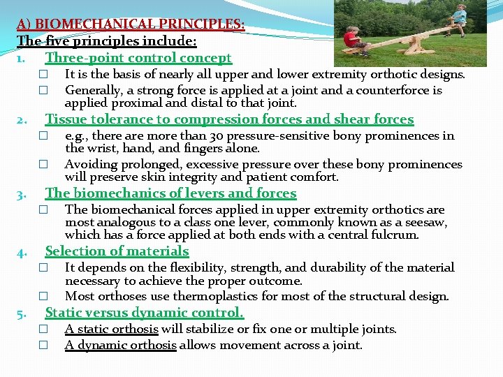 A) BIOMECHANICAL PRINCIPLES: The five principles include: 1. Three-point control concept � � 2.