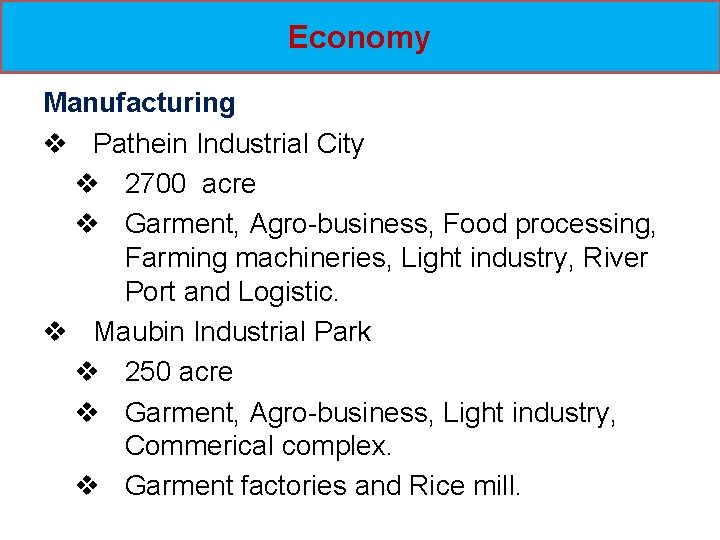 Economy Manufacturing v Pathein Industrial City v 2700 acre v Garment, Agro-business, Food processing,