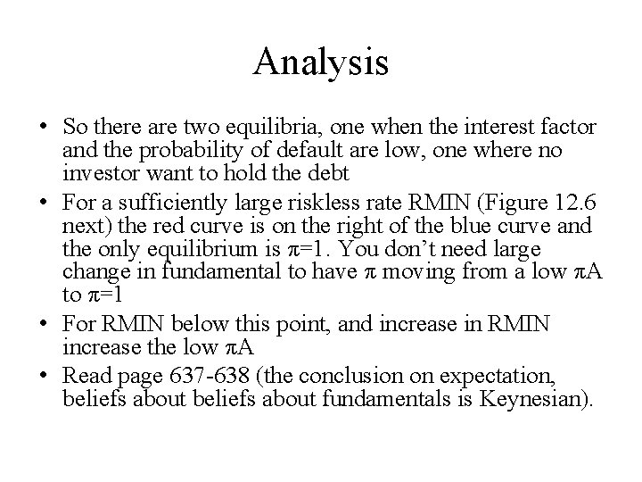 Analysis • So there are two equilibria, one when the interest factor and the