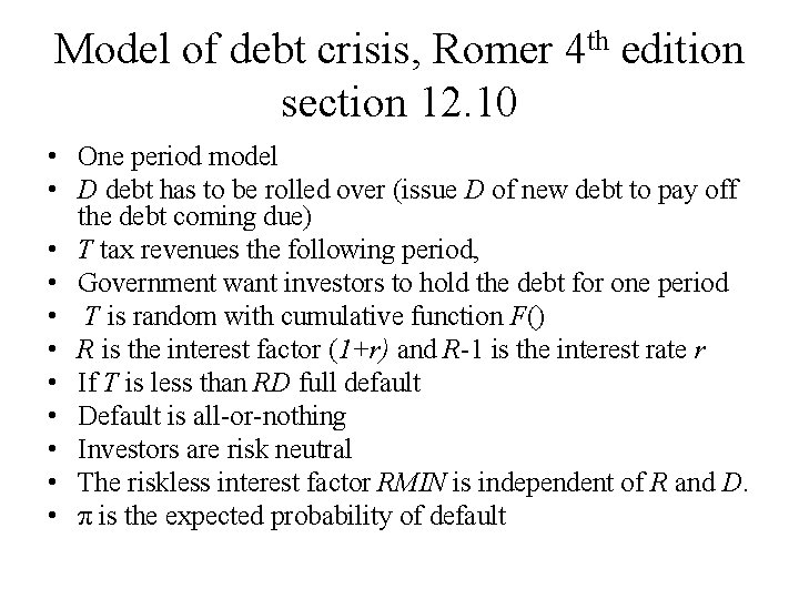 Model of debt crisis, Romer 4 th edition section 12. 10 • One period