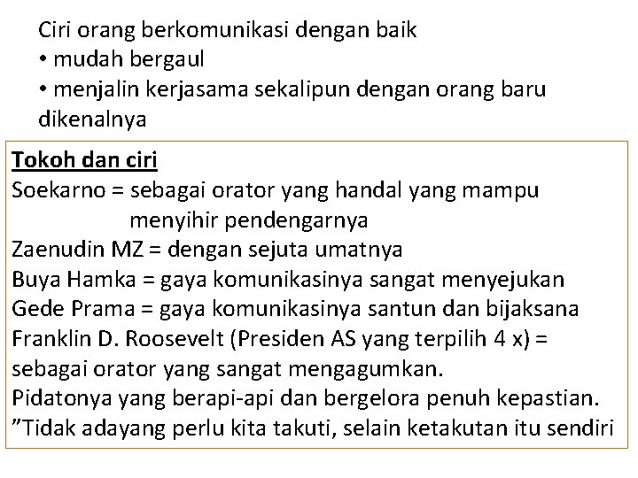 Ciri orang berkomunikasi dengan baik • mudah bergaul • menjalin kerjasama sekalipun dengan orang