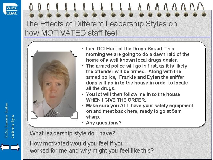 Leadership Styles GCSE Business Studies The Effects of Different Leadership Styles on how MOTIVATED