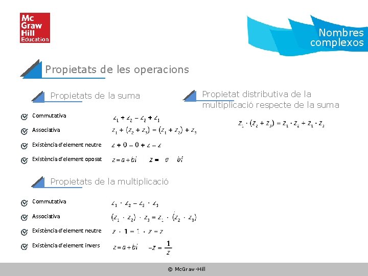 Nombres complexos Propietats de les operacions Propietat distributiva de la multiplicació respecte de la