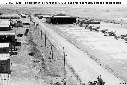 Djelfa – 1956 – Emplacement du hangar de l’ALAT, pas encore construit, à droite