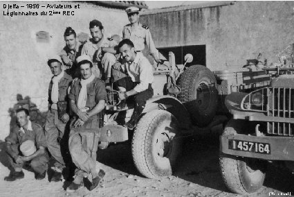 Djelfa – 1956 – Aviateurs et Légionnaires du 2ème REC (Pierre Samin) 