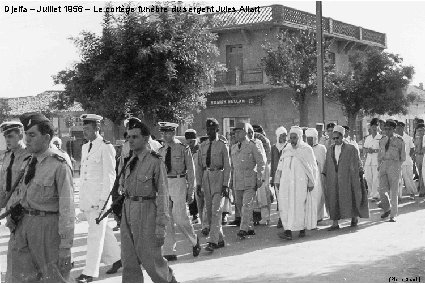 Djelfa – Juillet 1956 – Le cortège funèbre du sergent Jules Allart (Pierre Samin)