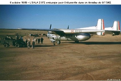 5 octobre 1959 – L’EALA 21/72 embarque pour Orléansville dans un Noratlas du GT
