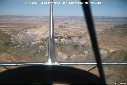 Avril 1962 – Le Rocher du Sel vu d’un Nord 3400 du 1 er