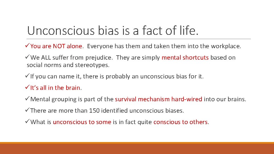 Unconscious bias is a fact of life. üYou are NOT alone. Everyone has them