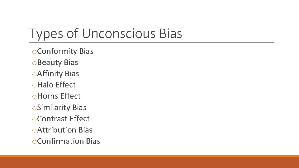 Types of Unconscious Bias o. Conformity Bias o. Beauty Bias o. Affinity Bias o.