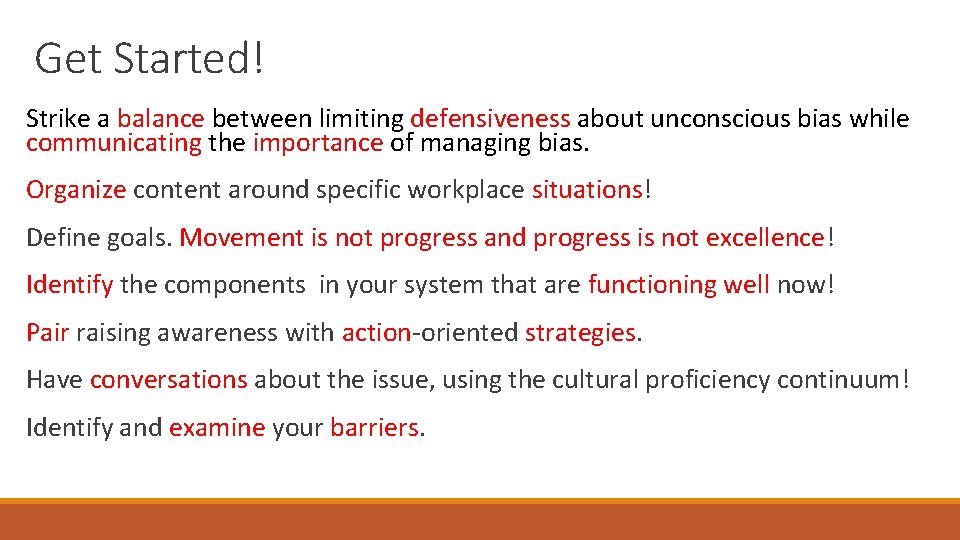 Get Started! Strike a balance between limiting defensiveness about unconscious bias while communicating the